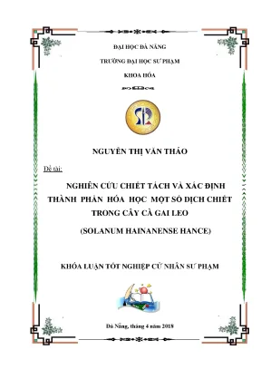 Luận văn tốt nghiệp nghiên cứu chiết tách và xác định thành phần hóa học một số dịch chiết của cây cà gai leo solanum hainanense hance