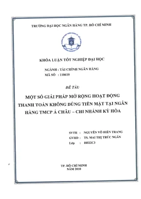 Luận văn thạc sĩ một số giải pháp mở rộng hoạt động thanh toán không dùng tiền mặt tại ngân hàng tmcp á châu chi nhánh kỳ hoà