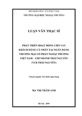 Luận văn thạc sĩ phát triển hoạt động cho vay khách hàng cá nhân tại ngân hàng thương mại cổ phần ngoại thương việt nam chi nhánh thái nguyên vcb thái nguyên