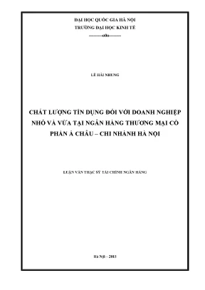 Luận văn thạc sĩ chất lượng tín dụng đối với doanh nghiệp nhỏ và vừa tại ngân hàng tmcp á châu chi nhánh hà nội
