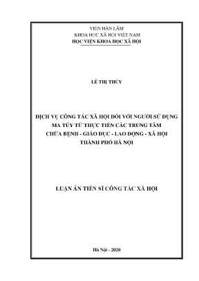 Luận án tiến sĩ dịch vụ công tác xã hội đối với người sử dụng ma túy từ thực tiễn các trung tâm chữa bệnh giáo dục lao động xã hội thành phố hà nội