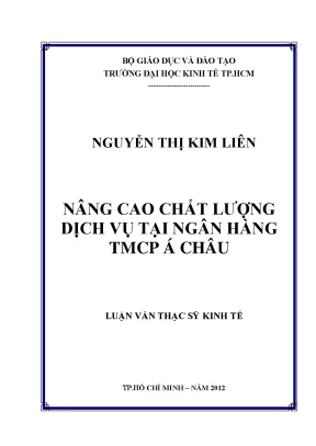 Luận văn thạc sĩ nâng cao chất lượng dịch vụ tại ngân hàng tmcp á châu luận văn thạc sĩ