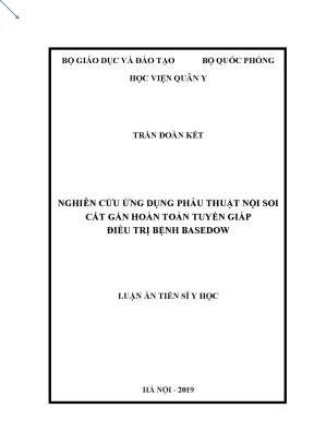 Luận án tiến sĩ nghiên cứu ứng dụng phẫu thuật nội soi cắt gần hoàn toàn tuyến giáp điều trị bệnh basedow
