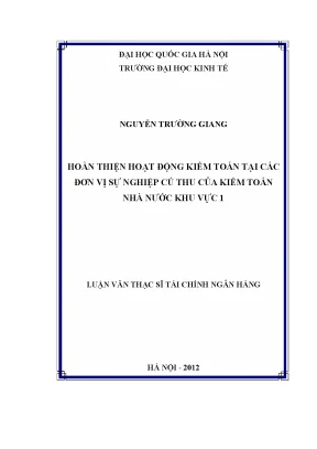 Luận văn thạc sĩ hoàn thiện hoạt động kiểm toán tại các đơn vị sự nghiệp có thu của kiểm toán nhà nước khu vực 1