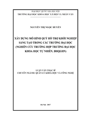 Luận văn thạc sĩ xây dựng mô hình quỹ hỗ trợ khởi nghiệp sáng tạo trong các trường đại học nghiên cứu trường hợp trường đại học khoa học tự nhiên đhqgghn