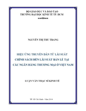 Luận văn thạc sĩ hiệu quả truyền dẫn từ lãi suất chính sách lãi suất bán lẻ tại các ngân hàng thương mại ở việt nam