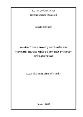Luận văn thạc sĩ nghiên cứu dao động tự do của dầm fgm trong môi trường nhiệt độ dựa trên lý thuyết biến dạng trượt luận văn ths kỹ thuật cơ khí và cơ kỹ thuật 605201