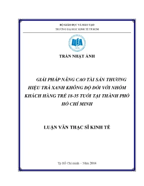Luận văn thạc sĩ giải pháp nâng cao tài sản thương hiệu trà xanh không độ đối với nhóm khách hàng trẻ 18 35 tuổi tại tp hcm