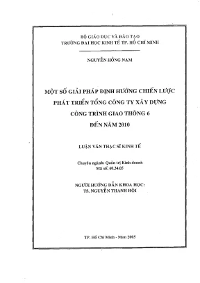 Luận văn thạc sĩ một số giải pháp định hướng chiến lược phát triển tổng công ty xây dựng công trình giao thông 6 đến năm 2010 luận văn thạc sĩ