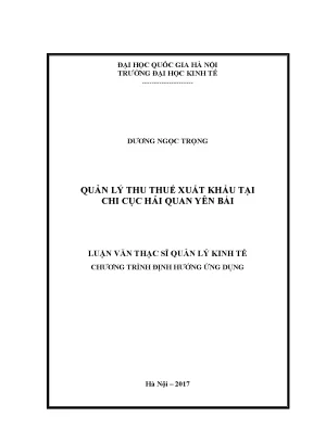 Luận văn thạc sĩ quản lý thu thuế xuất khẩu tại chi cục hải quan yên bái