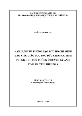 Luận văn thạc sĩ vận dụng tư tưởng đạo đức hồ chí minh vào việc giáo dục đạo đức cho học sinh trung học phổ thông ở huyện kỳ anh tỉnh hà tĩnh hiện nay