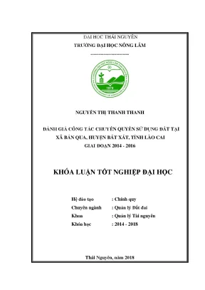 Luận văn tốt nghiệp đánh giá công tác chuyển quyền sử dụng đất tại xã bản qua huyện bát xát tỉnh lào cai giai đoạn 2014 2016