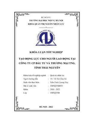 Luận văn tốt nghiệp tạo động lực cho người lao động tại công ty cp đầu tư và thương mại tng tỉnh thái nguyên