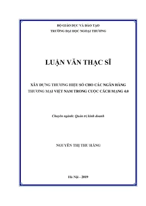Luận văn thạc sĩ xây dựng thƣơng hiệu số cho các ngân hàng thƣơng mại việt nam trong cuộc cách mạng 4 0