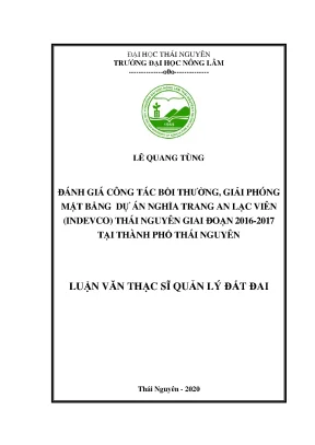 Luận văn tốt nghiệp đánh giá công tác bồi thường giải phóng mặt bằng dự án nghĩa trang an lạc viên indevco thái nguyên giai đoạn 2016 2017 tại thành phố thái nguyên