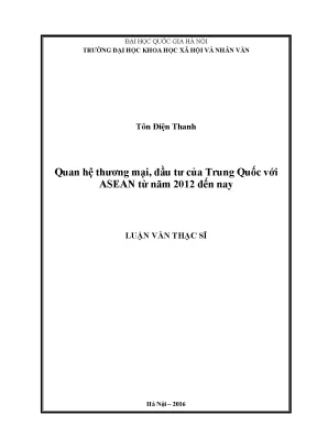 Luận văn thạc sĩ quan hệ thương mại đầu tư trung quốc với asean từ năm 2012 đến nay