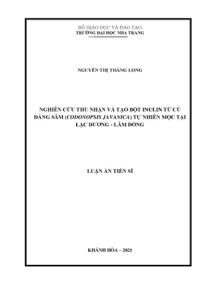 Luận án tiến sĩ nguyên cứu thu nhận và tạo bột inulin từ củ đẳng sâm codonopsis javanica tự nhiên mọc tại lạc dương lâm đồng