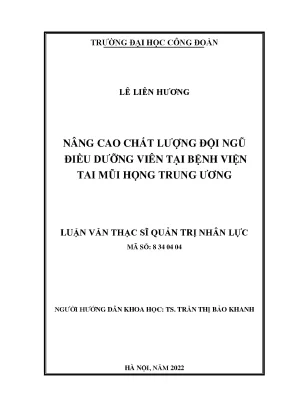 Luận văn thạc sĩ nâng cao chất lượng đội ngũ điều dưỡng tại bệnh viện tai mũi họng trung ương