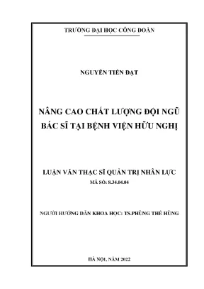 Luận văn thạc sĩ nâng cao chất lượng đội ngũ bác sĩ tại bệnh viện hữu nghị việt xô