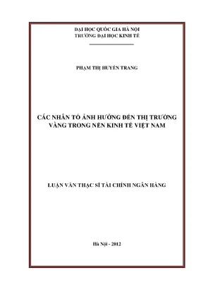 Luận văn thạc sĩ các nhân tố ảnh hưởng đến thị trường vàng trong nền kinh tế việt nam