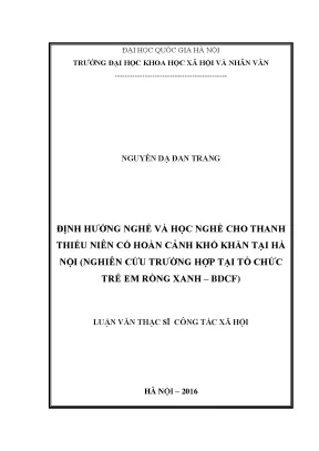 Luận văn thạc sĩ định hướng nghề và học nghề cho thanh thiếu niên có hoàn cảnh khó khăn tại hà nội qua nghiên cứu trường hợp tại tổ chức trẻ em rồng xanh