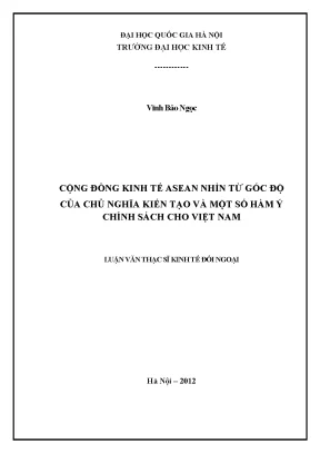 Luận văn thạc sĩ cộng đồng kinh tế asean nhìn từ góc độ của chủ nghĩa kiến tạo và một số hàm ý chính sách cho việt nam
