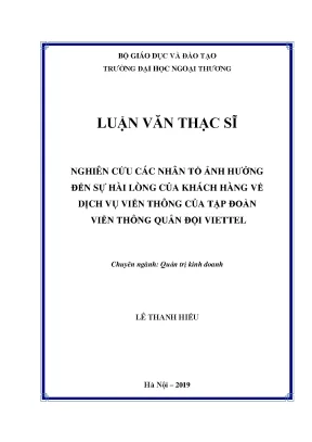 Luận văn thạc sĩ nghiên cứu các nhân tố ảnh hưởng đến sự hài lòng của khách hàng về dịch vụ viễn thông của tập đoàn viễn thông quân đội viettel