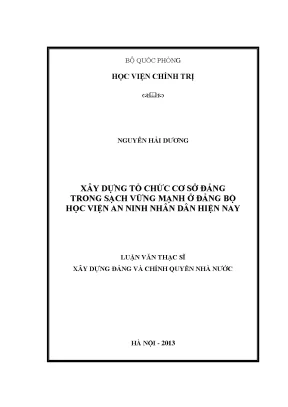 Luận văn thạc sĩ xây dựng tổ chức cơ sở đảng trong sạch vững mạnh ở đảng bộ học viện an ninh nhân dân hiện nay