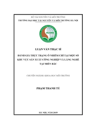 Luận văn thạc sĩ đánh giá thực trạng ô nhiễm chì tại khu vực sản xuất công nghiệp và làng nghề tại miền bắc