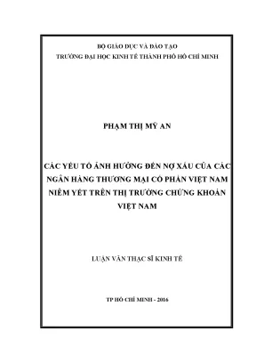 Luận văn thạc sĩ các yếu tố ảnh hưởng đến nợ xấu của các ngân hàng thương mại cổ phần việt nam niêm yết trên thị trường chứng khoán việt nam