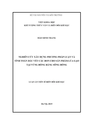 Luận án tiến sĩ nghiên cứu xây dựng phương pháp luận và tính toán dấu vết các bon cho sản phẩm lúa gạo tại vùng đồng bằng sông hồng