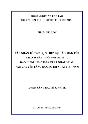 Luận văn thạc sĩ các nhân tố tác động đến sự hài lòng của khách hàng đối với dịch vụ bảo hiểm hàng hóa xuất nhập khẩu vận chuyển bằng đường biển tại việt nam luận văn thạc sĩ