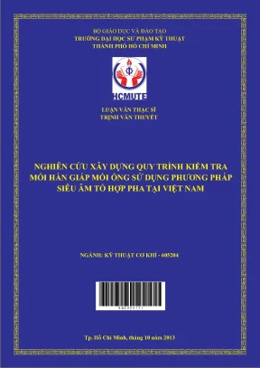 Luận văn thạc sĩ hcmute nghiên cứu xây dựng quy trình kiểm tra mối hàn giáp mối ống sử dụng phương pháp siêu âm tổ hợp pha tại việt nam