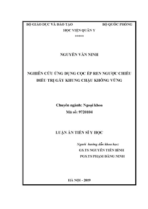 Luận án tiến sĩ nghiên cứu ứng dụng cọc ép ren ngược chiều điều trị gãy khung chậu không vững