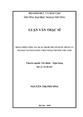 Luận văn thạc sĩ hoàn thiện công tác quản trị rủi ro tín dụng trung và dài hạn tại ngân hàng tmcp ngoại thương việt nam