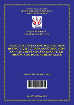Luận văn thạc sĩ hcmute nâng cao chất lượng dạy học theo hướng tích cực hóa người học môn anh văn chuyên ngành kinh tế tại trường cao đẳng nghề an giang