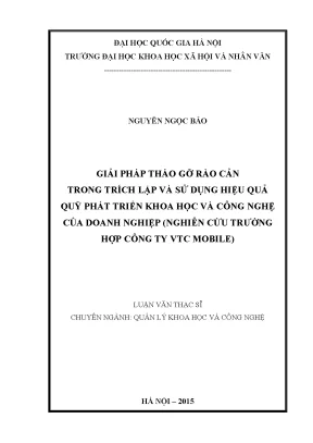 Luận văn thạc sĩ giải pháp tháo gỡ rào cản trong trích lập và sử dụng hiệu quả quỹ phát triển khoa học và công nghệ của doanh nghiệp nghiên cứu trường hợp công ty vtc mobile