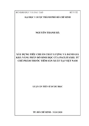 Luận án tiến sĩ xây dựng tiêu chuẩn chất lượng và đánh giá khả năng phân bố sinh học của paclitaxel từ chế phẩm thuốc tiêm sản xuất tại việt nam