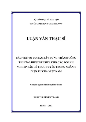 Luận văn thạc sĩ các yếu tố cơ bản xây dựng thành công thương hiệu website cho các doanh nghiệp bán lẻ trực tuyến trong ngành điện tử của việt nam