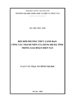 Luận văn thạc sĩ đổi mới phương thức lãnh đạo công tác thanh niên của đảng bộ hà tĩnh trong giai đoạn hiện nay