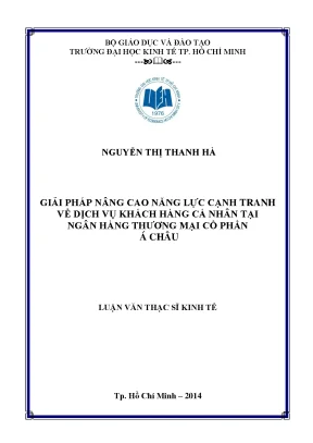 Luận văn thạc sĩ giải pháp nâng cao năng lực cạnh tranh về dịch vụ khách hàng cá nhân tại ngân hàng thương mại cổ phần á châu