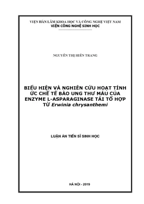 Luận án tiến sĩ biểu hiện và nghiên cứu hoạt tính ức chế tế bào ung thư máu của enzyme lasparaginase tái tổ hợp từ erwinia chrysanthemi