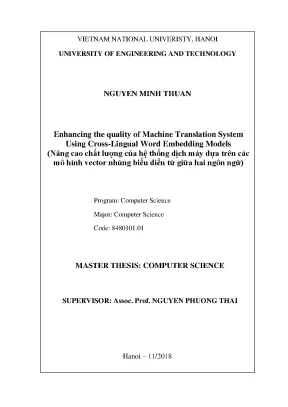 Luận văn thạc sĩ enhancing the quality of machine translation system using cross lingual word embedding models