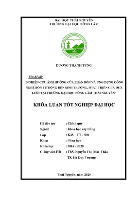 Luận văn tốt nghiệp nghiên cứu ảnh hưởng của phân bón và ứng dụng công nghệ bón tự động đến sinh trưởng phát triển của dưa lưới tại trường đại học nông lâm thái nguyên
