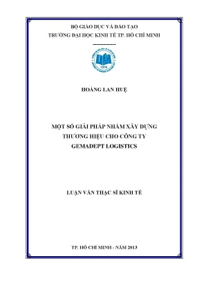 Luận văn thạc sĩ một số giải pháp nhằm xây dựng thương hiệu cho công ty gemadept logistcs luận văn thạc sĩ
