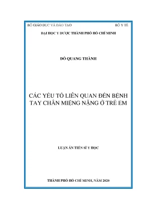 Luận án tiến sĩ các yếu tố liên quan đến bệnh tay chân miệng nặng ở trẻ em