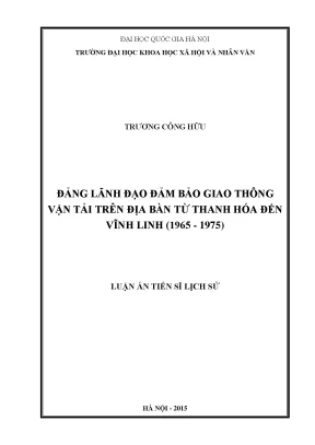 Luận án tiến sĩ đảng lãnh đạo đảm bảo giao thông vận tải trên địa bàn từ thanh hóa đến vĩnh long 1965 1975