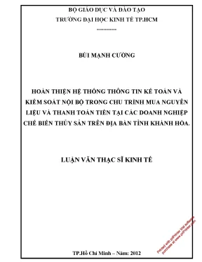 Luận văn thạc sĩ hoàn thiện hệ thống thông tin kế toán và kiểm soát nội bộ trong chu trình mua nguyên liệu và thanh toán tiền tại các doanh nghiệp chế biến thủy sản trên địa bàn tỉnh khánh hòa luận văn thạc sĩ