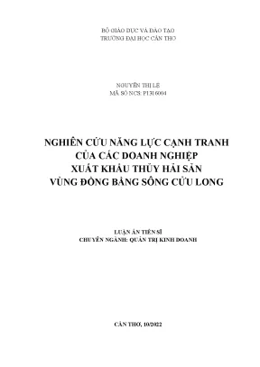 Luận án tiến sĩ nghiên cứu năng lực cạnh tranh của các doanh nghiệp xuất khẩu thủy hải sản vùng đồng bằng sông cửu long