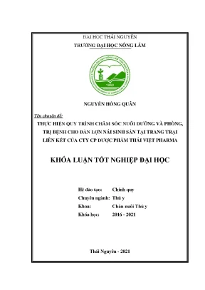 Luận văn tốt nghiệp thực hiện quy trình chăm sóc nuôi dưỡng và phòng trị bệnh cho đàn lợn nái sinh sản tại trang trại liên kết của công ty cổ phần dược phẩm thái việt pharma